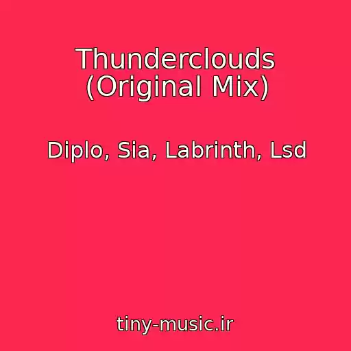 کاور آهنگ Thunderclouds (Original Mix) از Diplo, Sia, Labrinth, Lsd