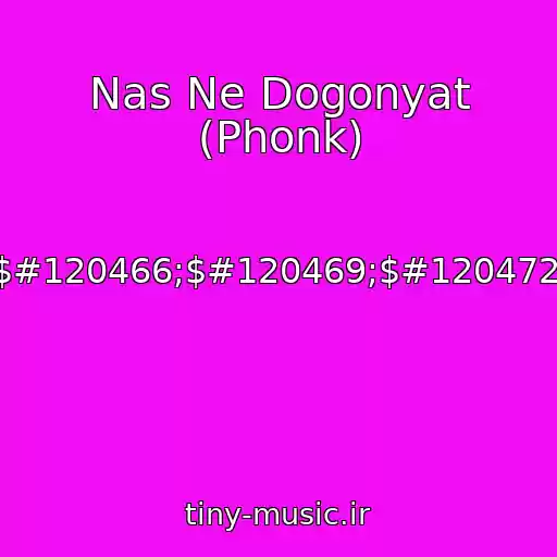 کاور آهنگ Nas Ne Dogonyat (Phonk) از $#120476;$#120477;$#120466;$#120469;$#120472;$#120463;$#120463;