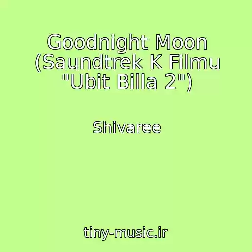 کاور آهنگ Goodnight Moon (Saundtrek K Filmu "Ubit Billa 2") از Shivaree