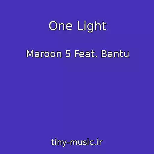 کاور آهنگ One Light از Maroon 5 Feat. Bantu