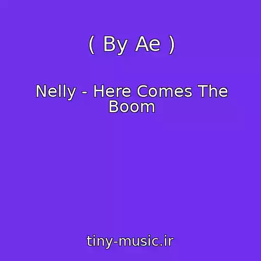 کاور آهنگ ( By Ae ) از Nelly - Here Comes The Boom