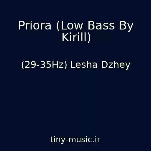 کاور آهنگ Priora (Low Bass By Kirill) از (29-35Hz) Lesha Dzhey