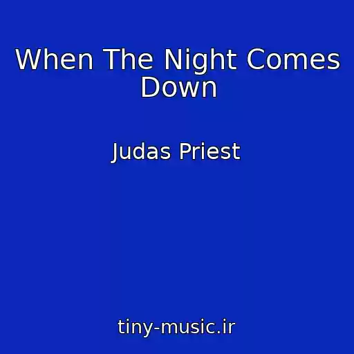 کاور آهنگ When The Night Comes Down از Judas Priest