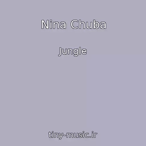 کاور آهنگ Nina Chuba از Jungle