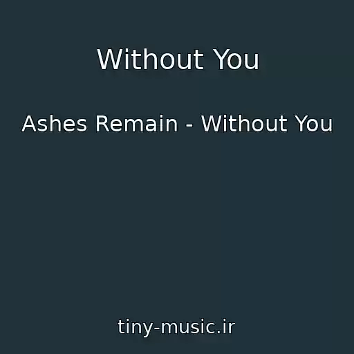 کاور آهنگ Without You از Ashes Remain - Without You