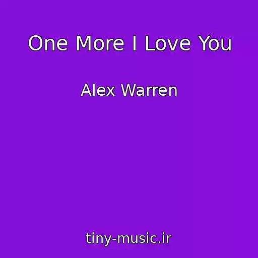 کاور آهنگ One More I Love You از Alex Warren