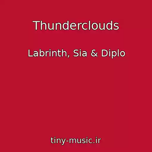 کاور آهنگ Thunderclouds از Labrinth, Sia & Diplo