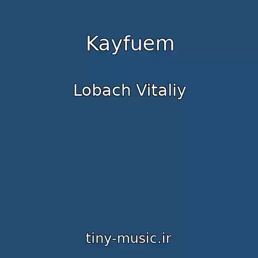 کاور آهنگ Kayfuem از Lobach Vitaliy