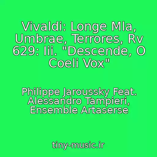کاور آهنگ Vivaldi: Longe Mla, Umbrae, Terrores, Rv 629: Iii. "Descende, O Coeli Vox" از Philippe Jaroussky Feat. Alessandro Tampieri, Ensemble Artaserse