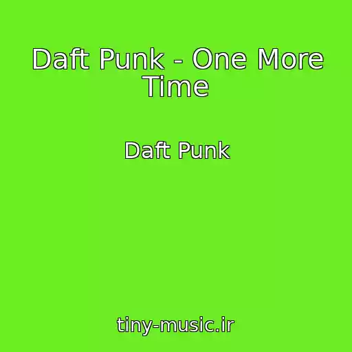 کاور آهنگ Daft Punk - One More Time از Daft Punk