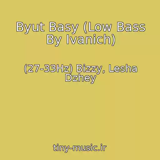 کاور آهنگ Byut Basy (Low Bass By Ivanich) از (27-33Hz) Bizzy, Lesha Dzhey