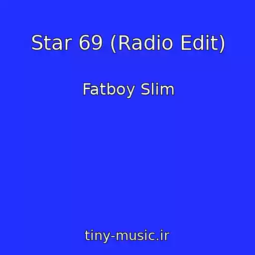 کاور آهنگ Star 69 (Radio Edit) از Fatboy Slim