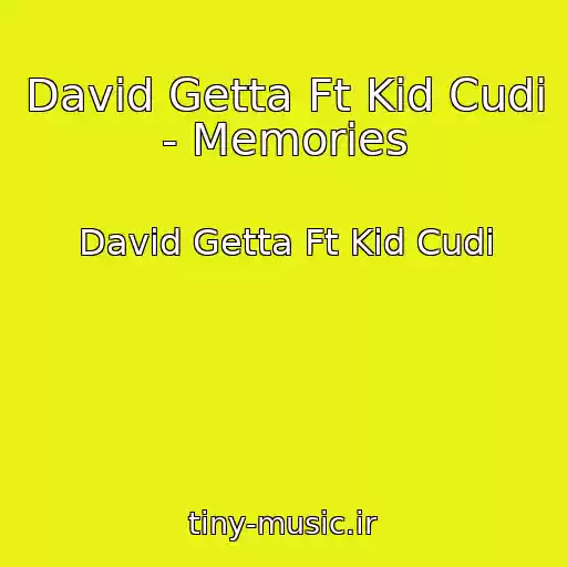 کاور آهنگ David Getta Ft Kid Cudi - Memories از David Getta Ft Kid Cudi