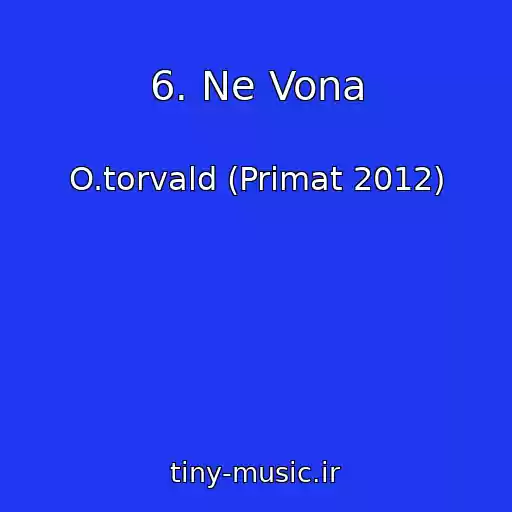 کاور آهنگ 6. Ne Vona از O.torvald (Primat 2012)