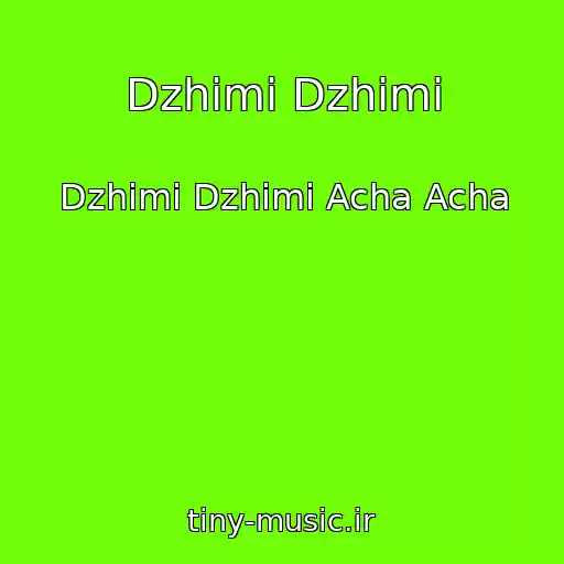 کاور آهنگ Dzhimi Dzhimi از Dzhimi Dzhimi Acha Acha