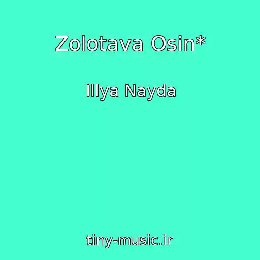 کاور آهنگ Zolotava Osіn* از Іllya Nayda