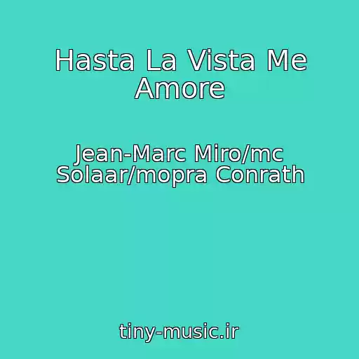 کاور آهنگ Hasta La Vista Me Amore از Jean-Marc Miro/mc Solaar/mopra Conrath