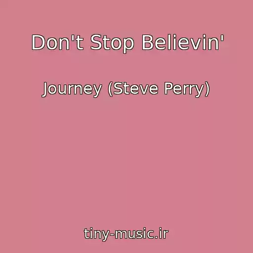 کاور آهنگ Don't Stop Believin' از Journey (Steve Perry)