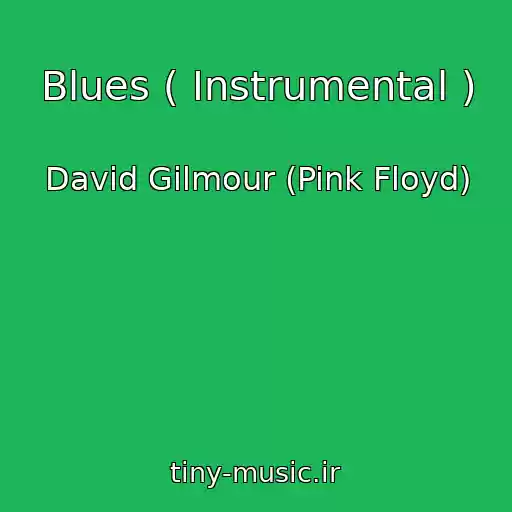 کاور آهنگ Blues ( Instrumental ) از David Gilmour (Pink Floyd)
