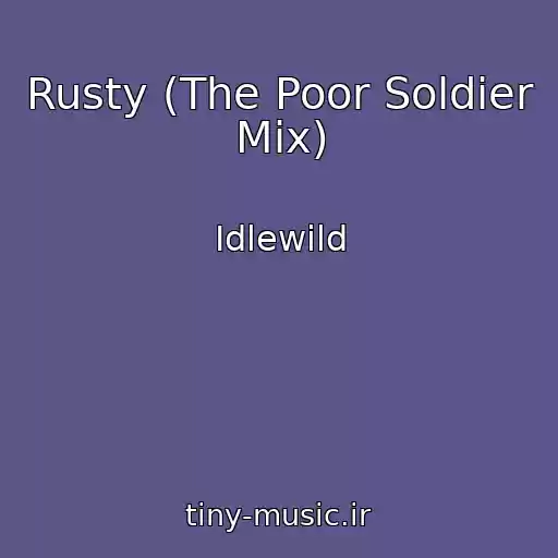 کاور آهنگ Rusty (The Poor Soldier Mix) از Idlewild