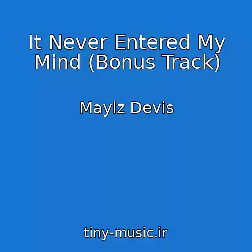 کاور آهنگ It Never Entered My Mind (Bonus Track) از Maylz Devis