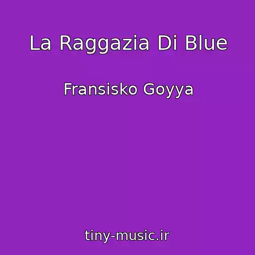 کاور آهنگ La Raggazia Di Blue از Fransisko Goyya