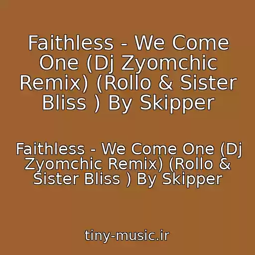کاور آهنگ Faithless - We Come One (Dj Zyomchic Remix) (Rollo & Sister Bliss ) By Skipper از Faithless - We Come One (Dj Zyomchic Remix) (Rollo & Sister Bliss ) By Skipper