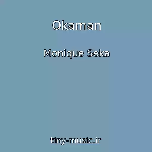 کاور آهنگ Okaman از Monique Seka