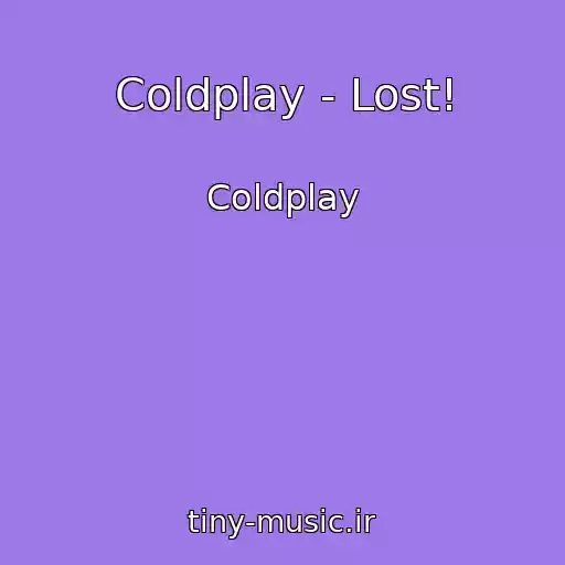 کاور آهنگ Coldplay - Lost! از Coldplay