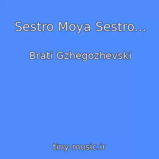 کاور آهنگ Sestro Moya Sestro... از Brati Gzhegozhevskі