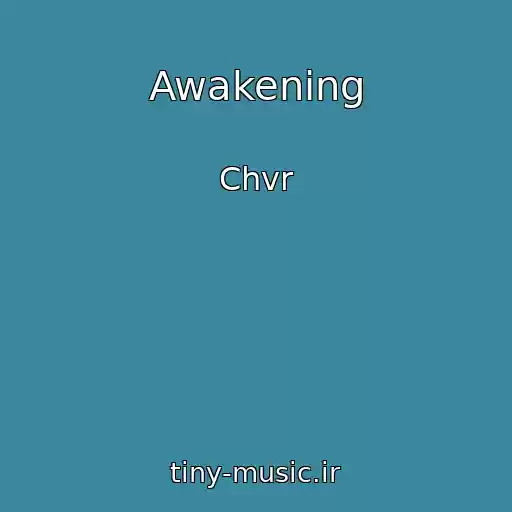 کاور آهنگ Awakening از Chvr