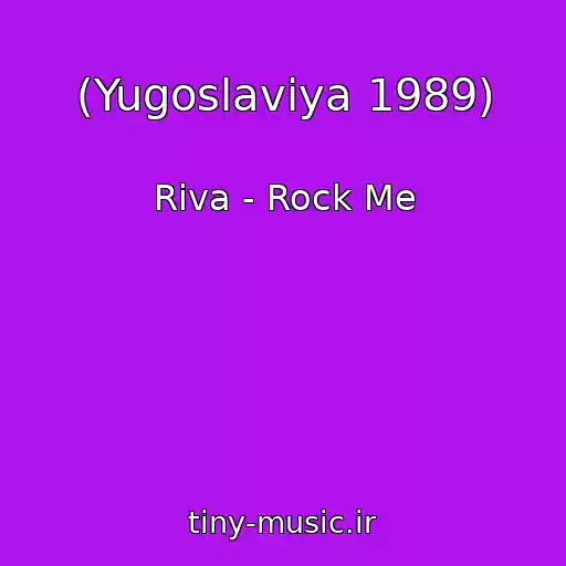 کاور آهنگ (Yugoslaviya 1989) از Riva - Rock Me