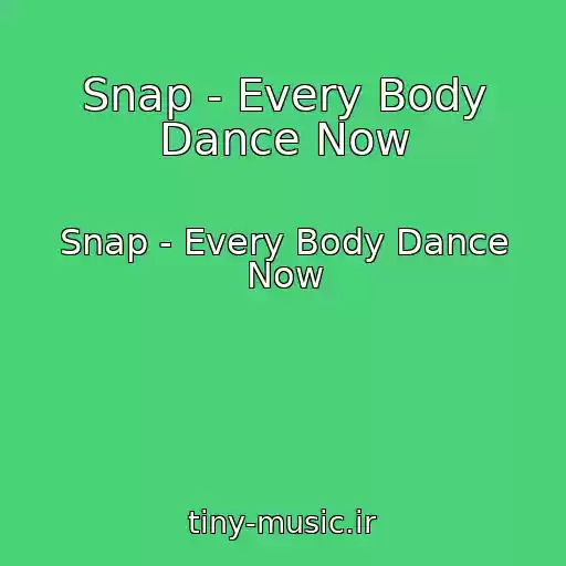 کاور آهنگ Snap - Every Body Dance Now از Snap - Every Body Dance Now
