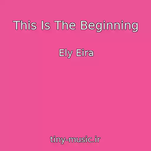کاور آهنگ This Is The Beginning از Ely Eira