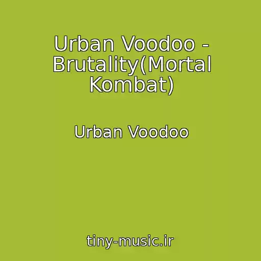 کاور آهنگ Urban Voodoo - Brutality(Mortal Kombat) از Urban Voodoo