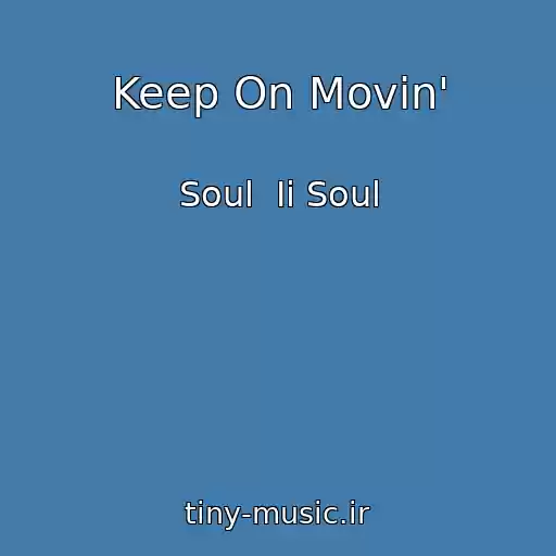 کاور آهنگ Keep On Movin' از Soul  Ii Soul
