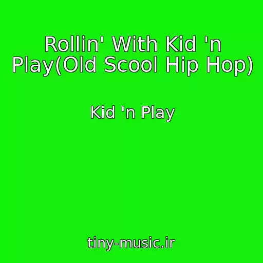 کاور آهنگ Rollin' With Kid 'n Play(Old Scool Hip Hop) از Kid 'n Play