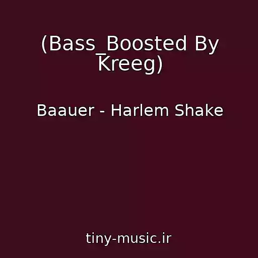کاور آهنگ (Bass_Boosted By Kreeg) از Baauer - Harlem Shake