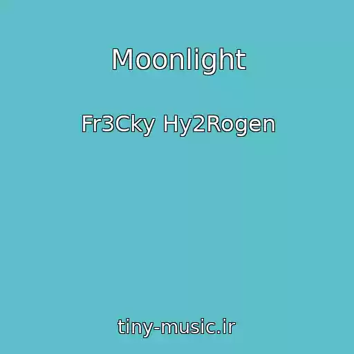 کاور آهنگ Moonlight از Fr3Cky Hy2Rogen