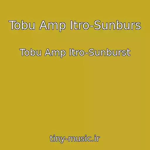 کاور آهنگ Tobu Amp Itro-Sunburs از Tobu Amp Itro-Sunburst