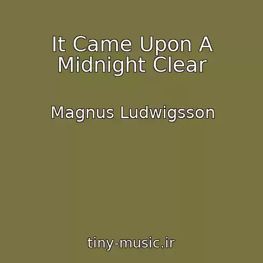 کاور آهنگ It Came Upon A Midnight Clear از Magnus Ludwigsson