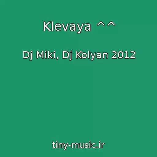 کاور آهنگ Klevaya ^^ از Dj Miki, Dj Kolyan 2012