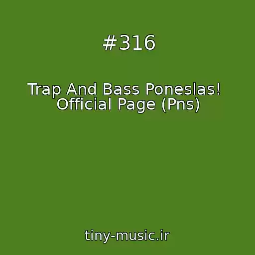 کاور آهنگ #316 از Trap And Bass Poneslas!  Official Page (Pns)