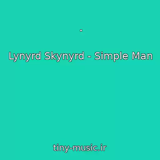 کاور آهنگ . از Lynyrd Skynyrd - Simple Man