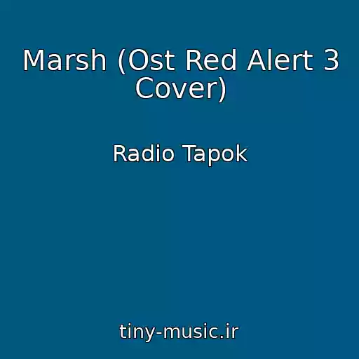 کاور آهنگ Marsh (Ost Red Alert 3 Cover) از Radio Tapok