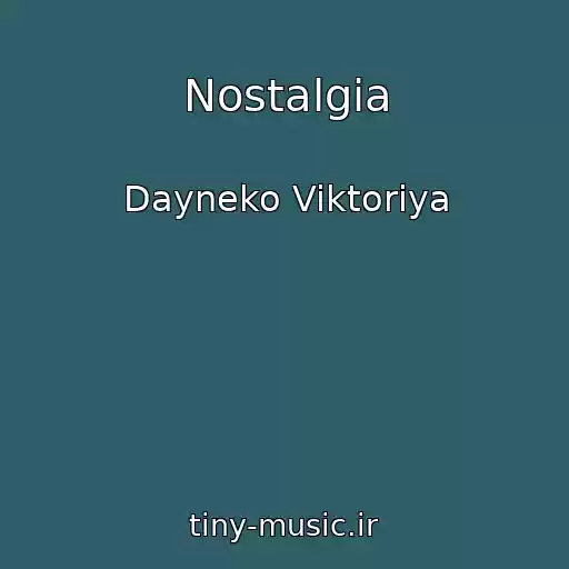 کاور آهنگ Nostalgia از Dayneko Viktoriya