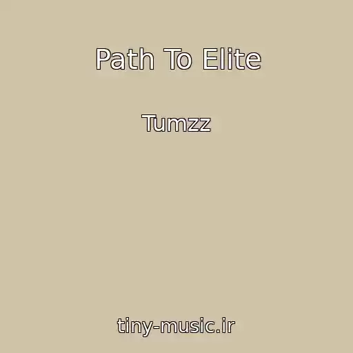 کاور آهنگ Path To Elite از Tumzz