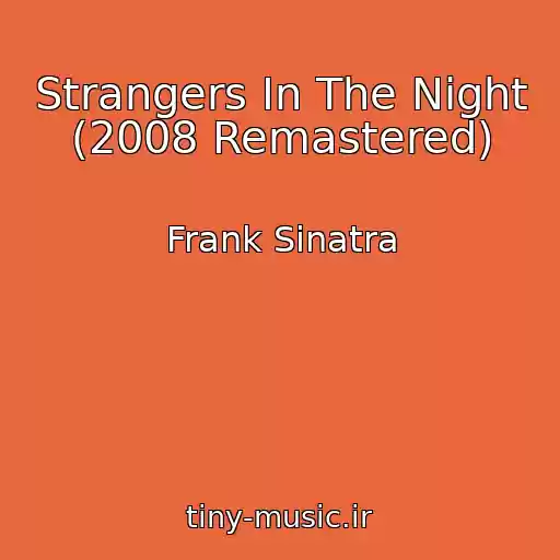 کاور آهنگ Strangers In The Night (2008 Remastered) از Frank Sinatra