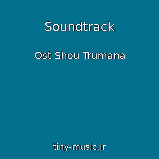کاور آهنگ Soundtrack از Ost Shou Trumana