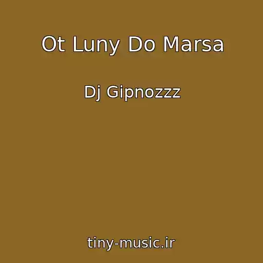 کاور آهنگ Ot Luny Do Marsa از Dj Gipnozzz